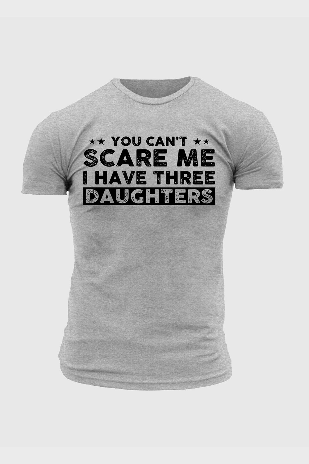 Gray You Can't Scare Me, I Have Three Daughters Men's Graphic Tee Gray 62%Polyester+32%Cotton+6%Elastane Men's Tops JT's Designer Fashion
