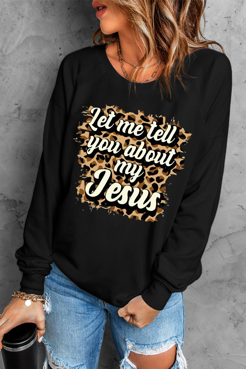 Black Let Me Tell You About My Jesus Leopard Print Graphic Sweatshirt Graphic Sweatshirts JT's Designer Fashion