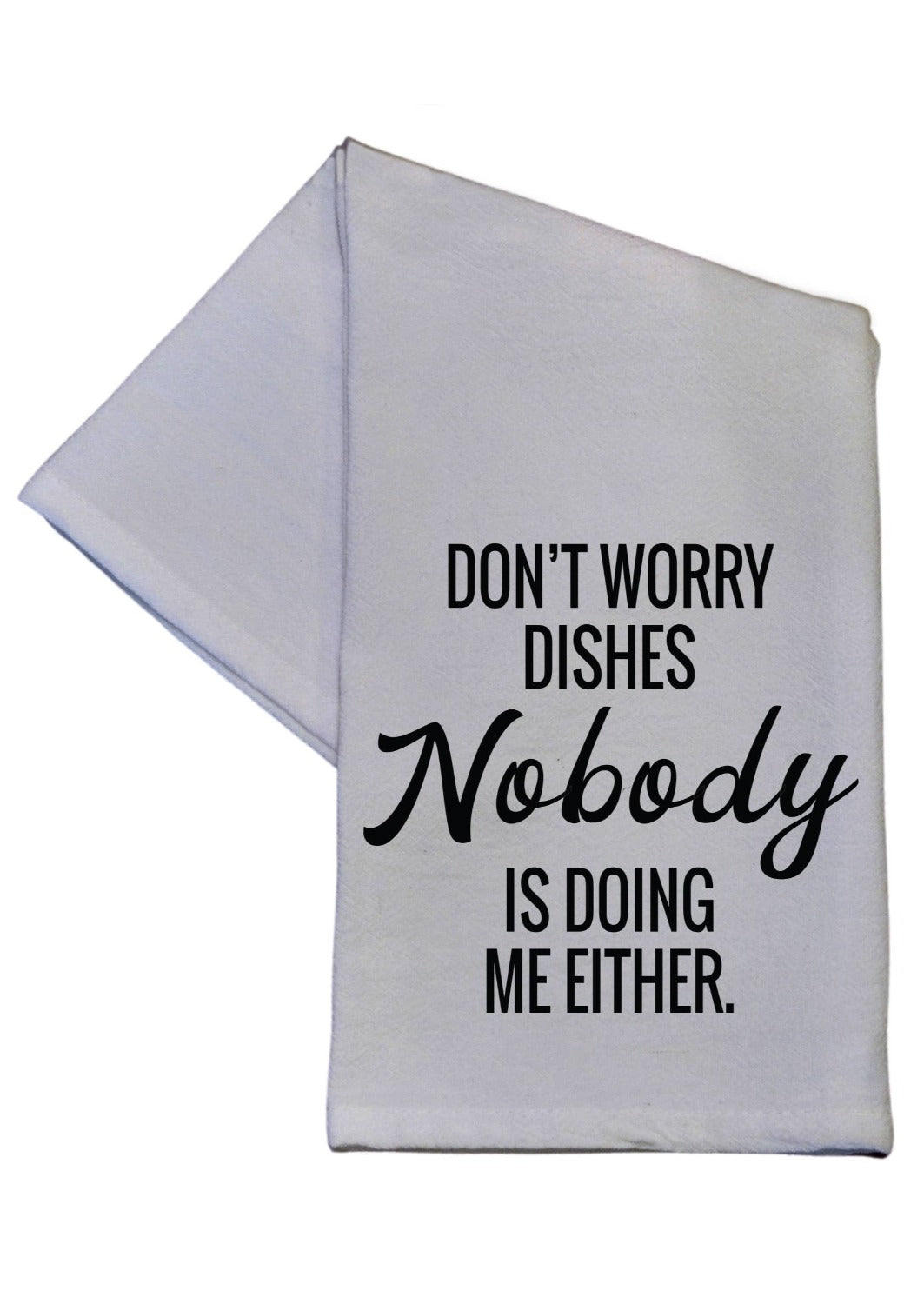Laugh Out Loud Kitchen Towels Don't Worry Dishes Towels JT's Designer Fashion