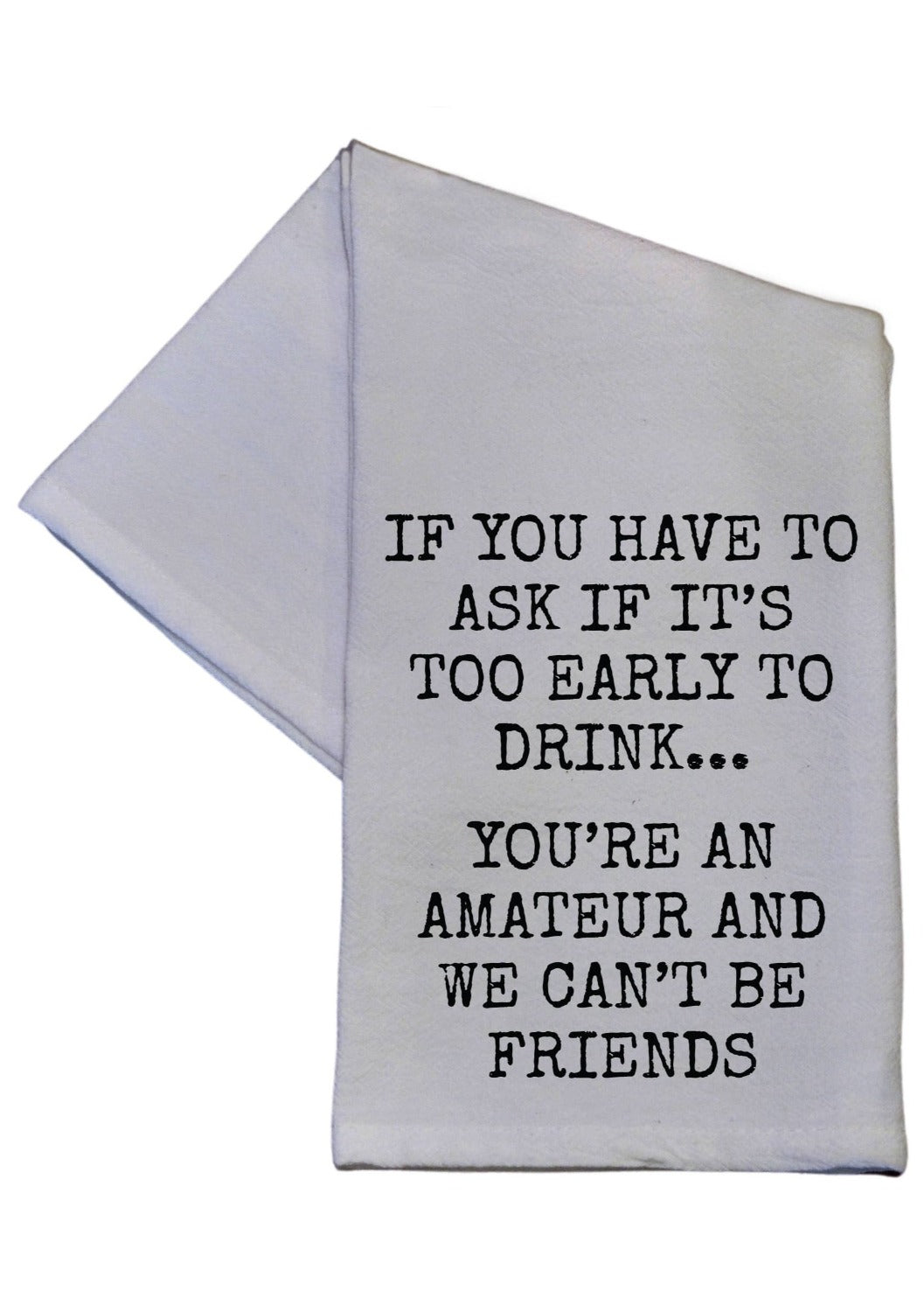Laugh Out Loud Kitchen Towels Too Early To Drink Towels JT's Designer Fashion