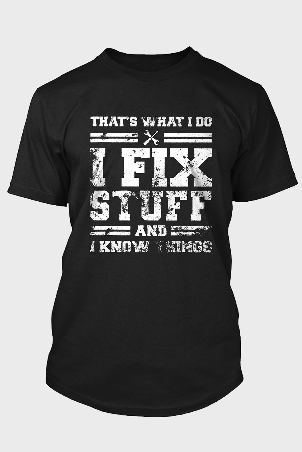 Black That's What I Do I Fix Stuff And I Know Things T Shirt Black 62%Polyester+32%Cotton+6%Elastane Men's Tops JT's Designer Fashion