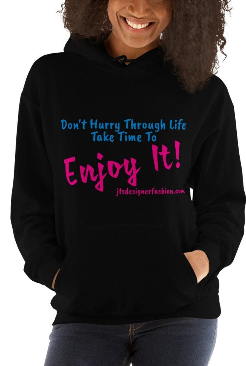 Don't Hurry Through Life JTDF Signature Hoodie Sweatshirts & Hoodies JT's Designer Fashion